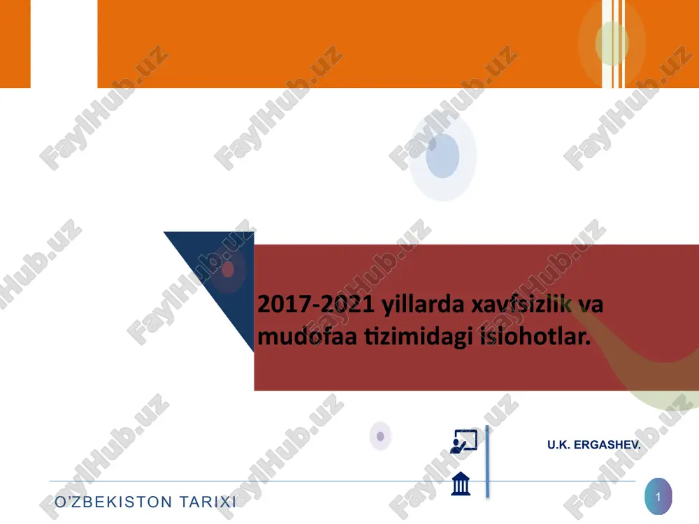 2017-2021 yillarda xavfsizlik va mudofaa tizimidagi islohotlar.pptx — PPTX
