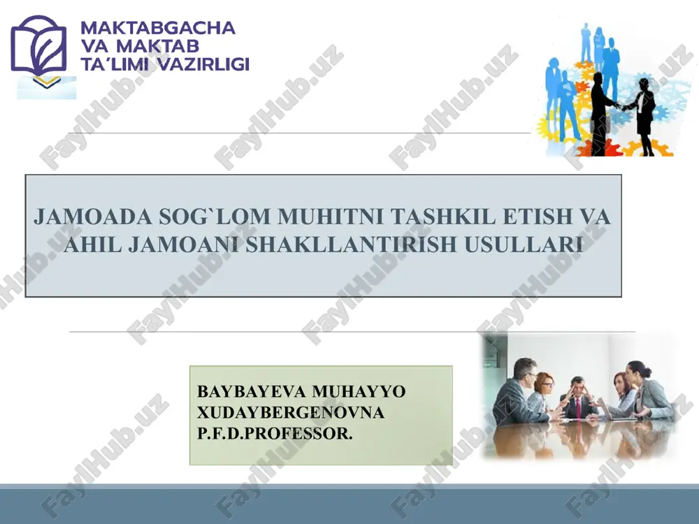 jamoada sog`lom muhitni tashkil etish va ahil jamoani shakllantirish usullari — PPT