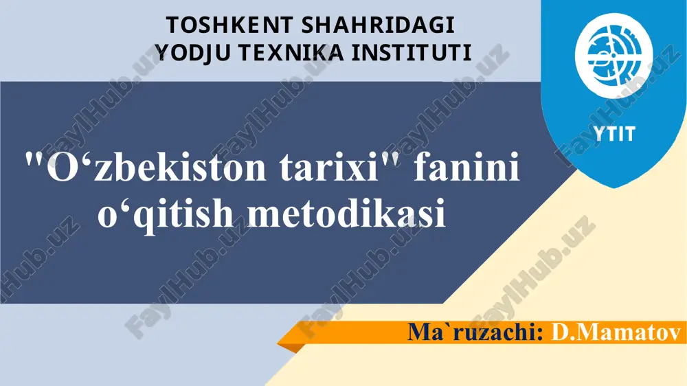 "o‘zbekiston tarixi" fanini o‘qitish metodikasi — PPTX