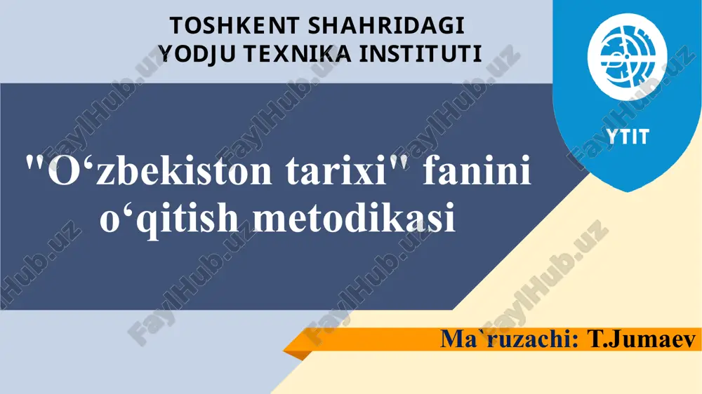 "o‘zbekiston tarixi" fanini o‘qitish metodikasi — PPTX