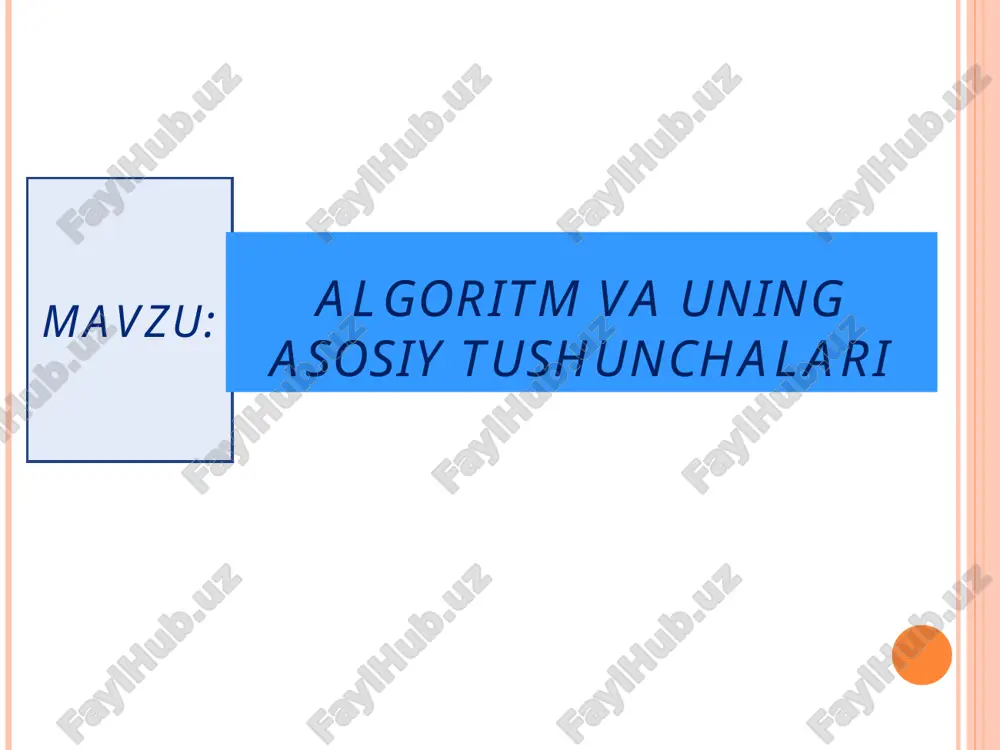 **algoritm va uning asosiy tushunchalari** — PPT