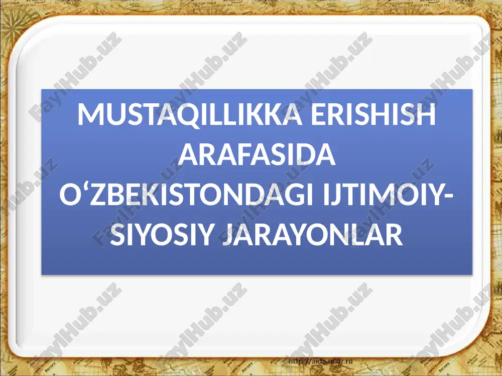 mustaqillikka erishish arafasida o‘zbekistondagi ijtimoiy-siyosiy jarayonlar — PPTX