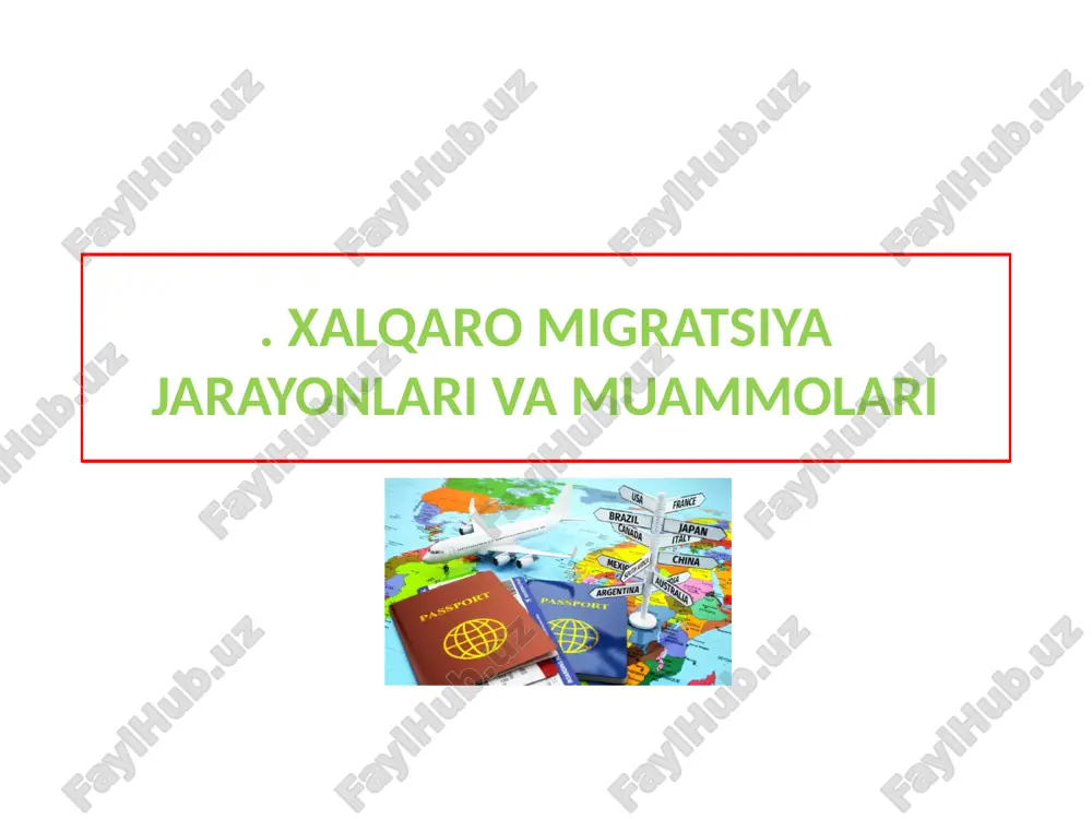 xalqaro migratsiya jarayonlari va muammolari — PPTX