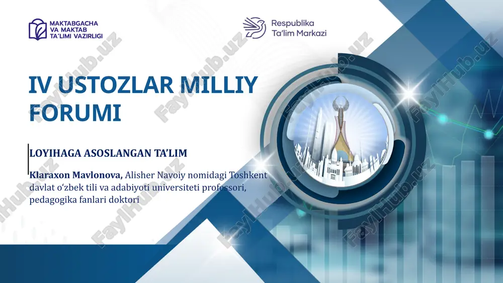 loyihaga asoslangan ta’lim iv ustozlar milliy forumi — PPTX