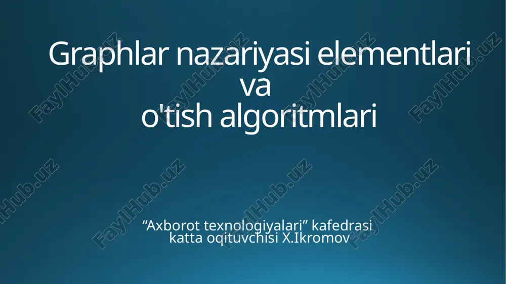 graphlar nazariyasi elementlari va o'tish algoritmlari — PPTX