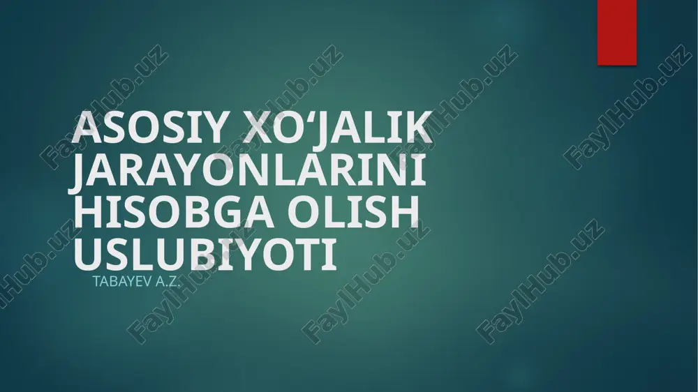 asosiy xo‘jalik jarayonlarini hisobga olish uslubi — PPTX