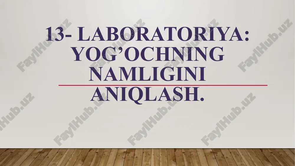 yog‘ochning namligini aniqlash laboratoriyasi — PPTX