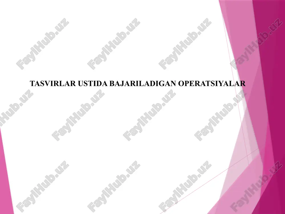 tasvirlar ustida bajariladigan operatsiyalar — PPTX