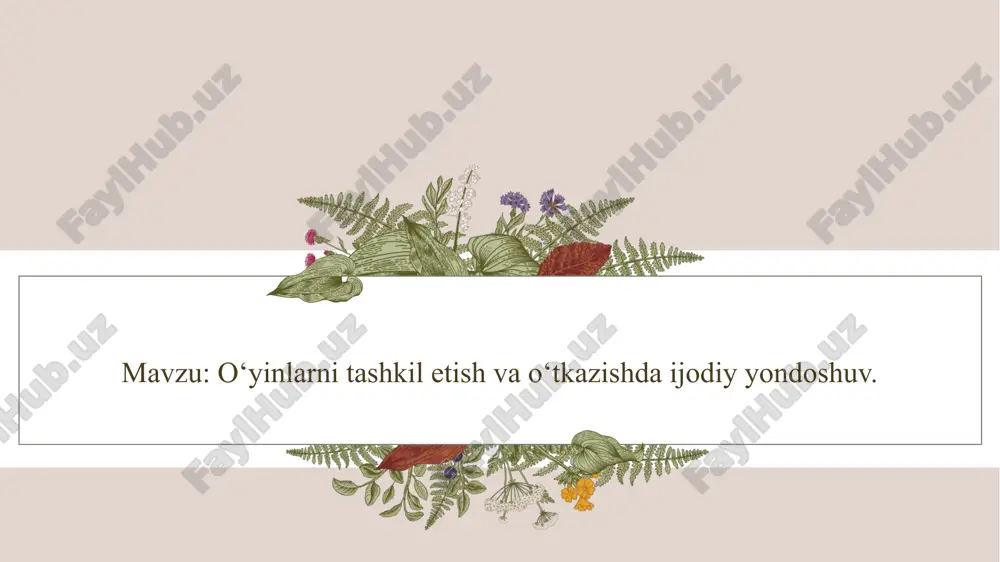 o'yinlarni tashkilot etish va o'tkazishda ijodiy doshuv — PPTX