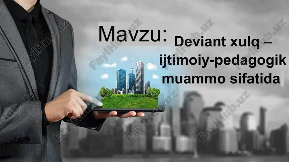 deviant xulq – ijtimoiy-pedagogik muammo sifatida — PPTX
