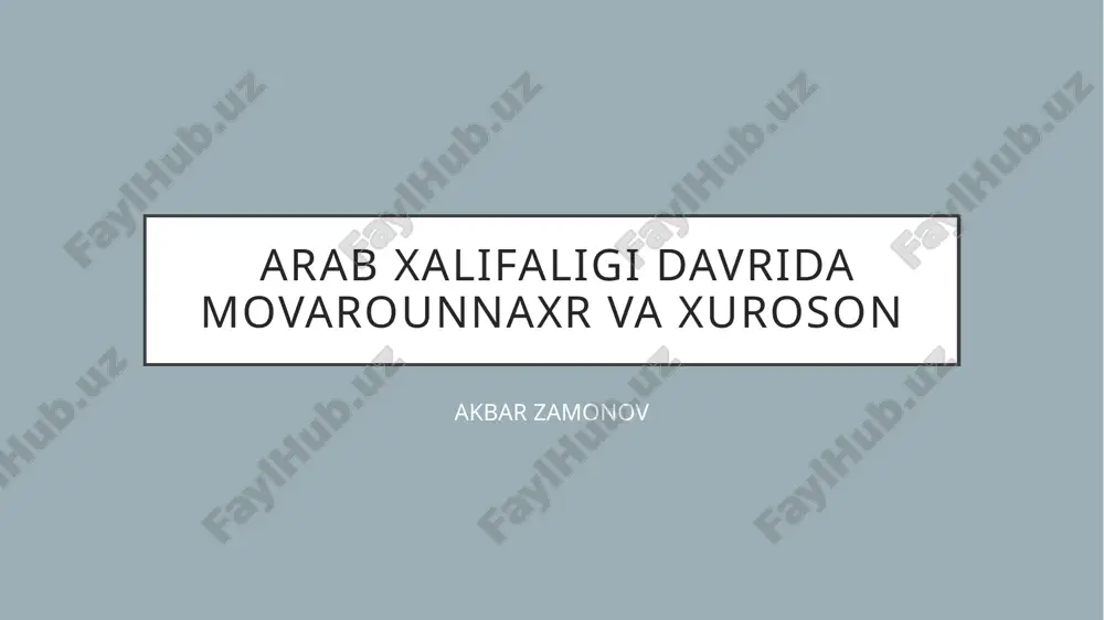 arab xalifaligi davrida movarounnaxr va xuroson — PPTX