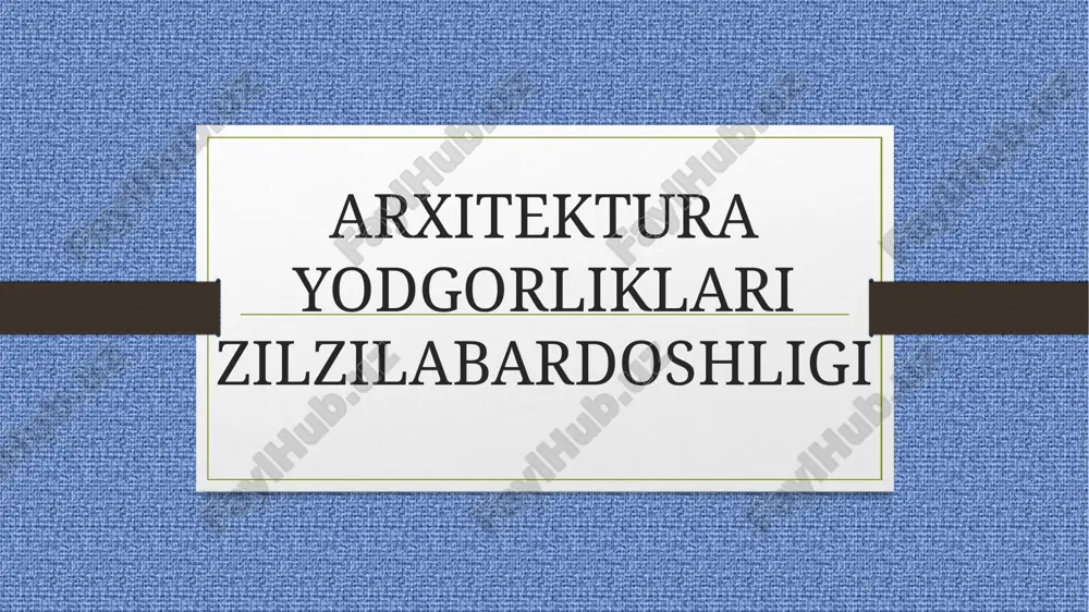 arxitektura yodgorliklari zilzilabardoshligi — PPTX