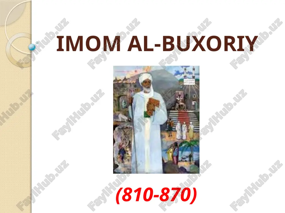 imam al-bukhariyning hayoti va turmush tarzi — PPTX