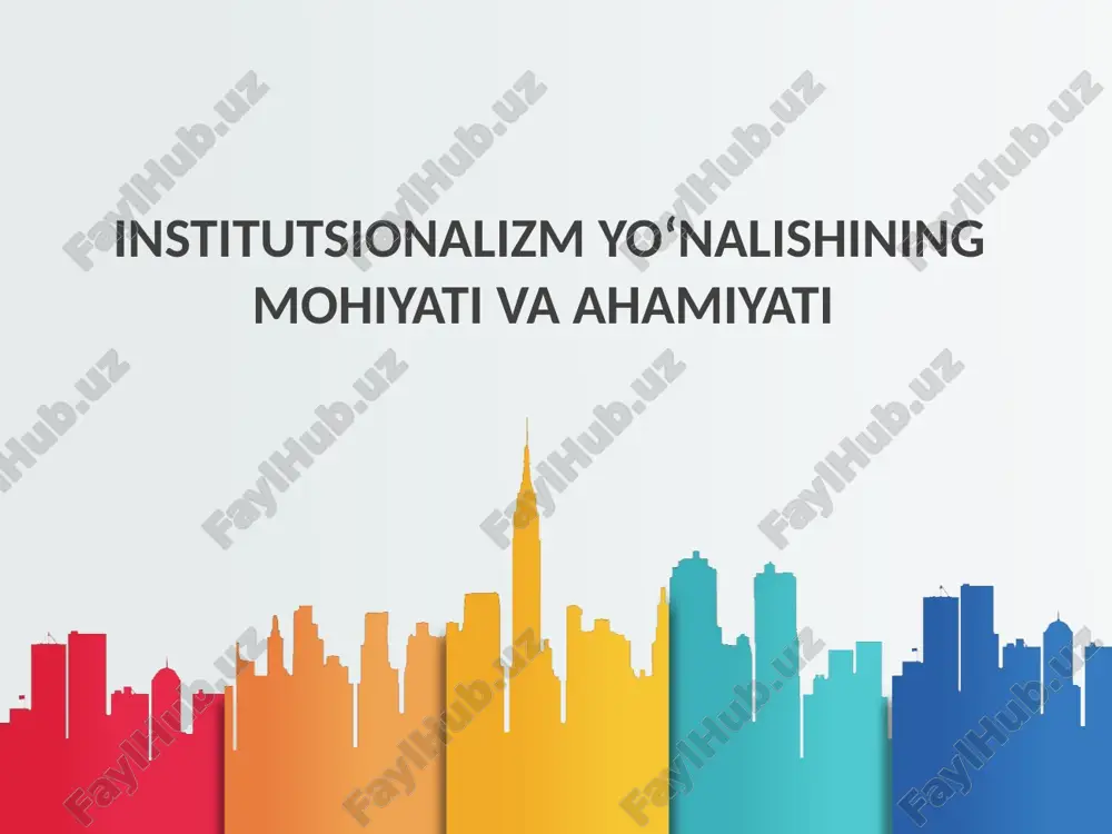 institutsionalizm yo‘nalishining mohiyati va ahamiyati — PPT