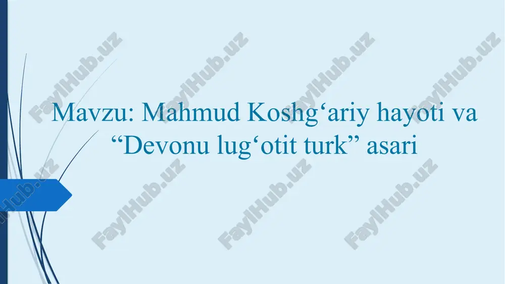 mahmud koshgʻariy hayoti va “devonulugʻ otitturk” asari — PPTX