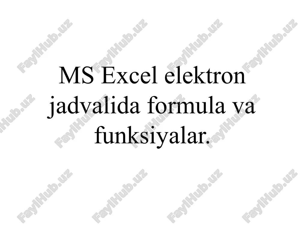 ms excel elektron jadvalida formula va funksiyalar — PPTX