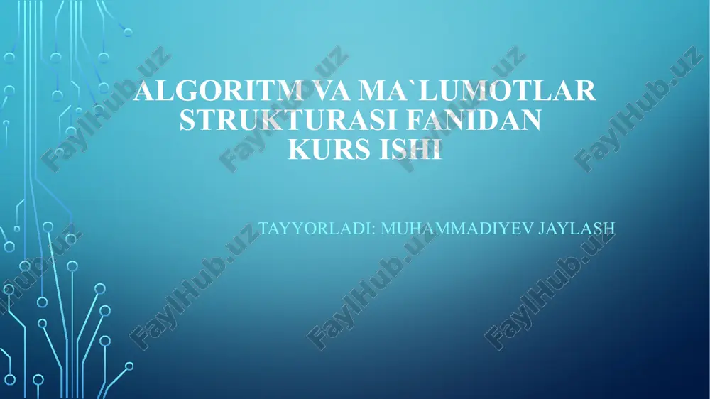algoritm va ma`lumotlar strukturasi fanidankurs ishi — PPTX