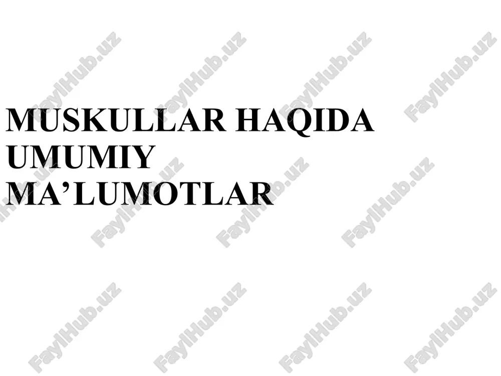 muskullar haqida umumiy ma’lumotlar — PPT