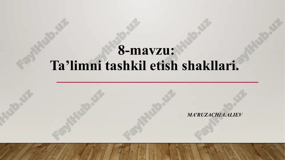 ta’limni tashkilotlash shakllari — PPTX