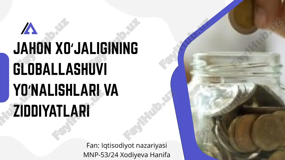 jahon xoʻjaligining globallashtirishining yoʻnalishlari va ziddiyatlari — PPTX