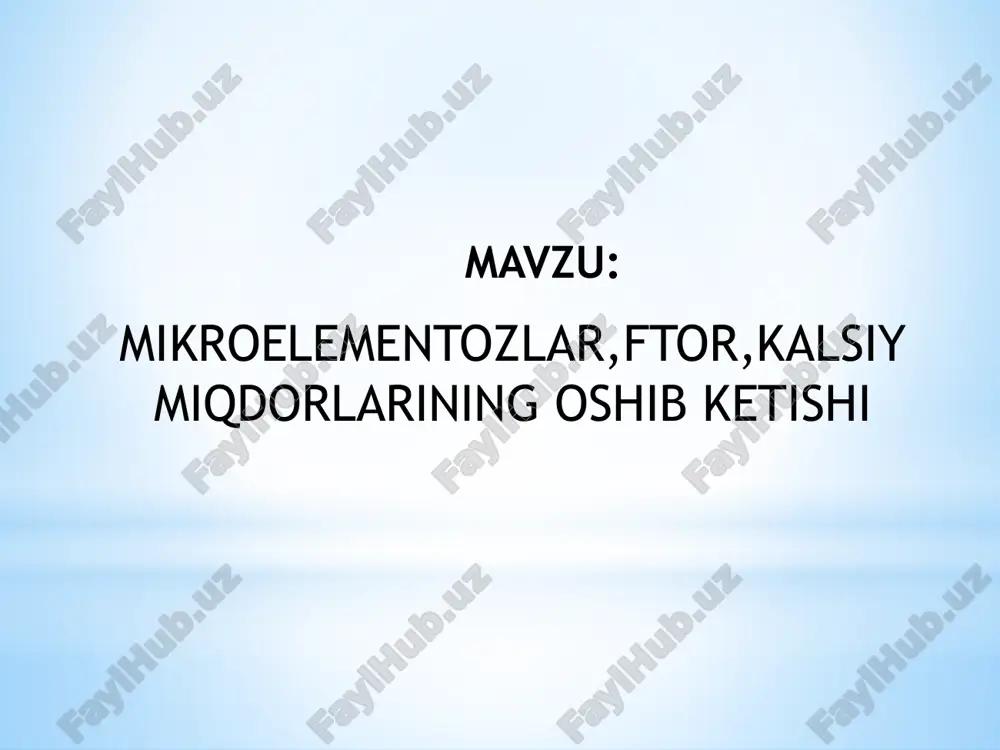 mikroelementozlar ftor kalsiy miqdorlarining oshib ketishi — PPTX
