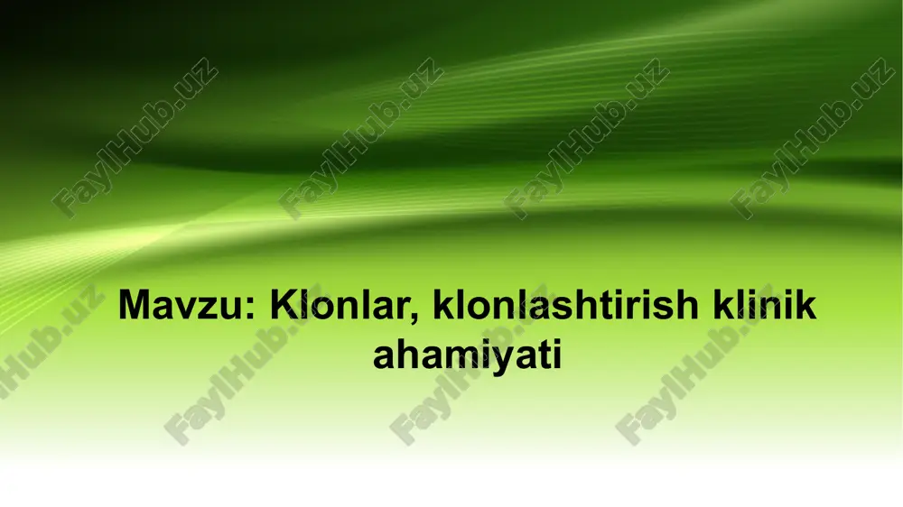 klonlar klonlashtirishning klinik ahamiyati — PPTX