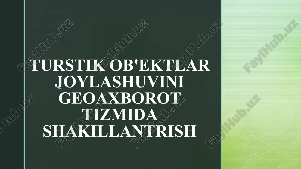 turstik ob'ektlar joylashuvini geoaxborot tizmida shakillantrish — PPTX