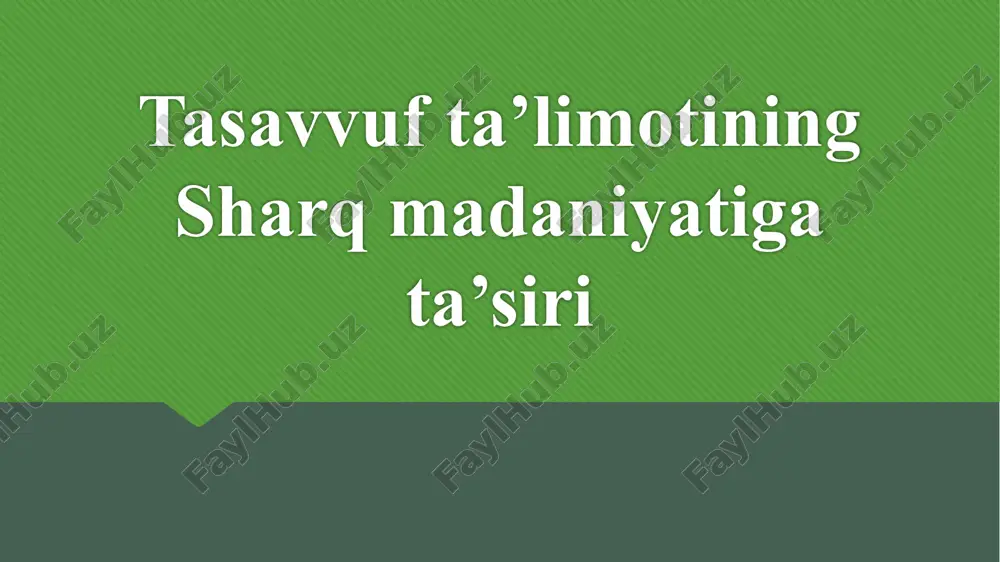 tasavvuf ta’limotining sharq madaniyatiga ta’siri — PPTX