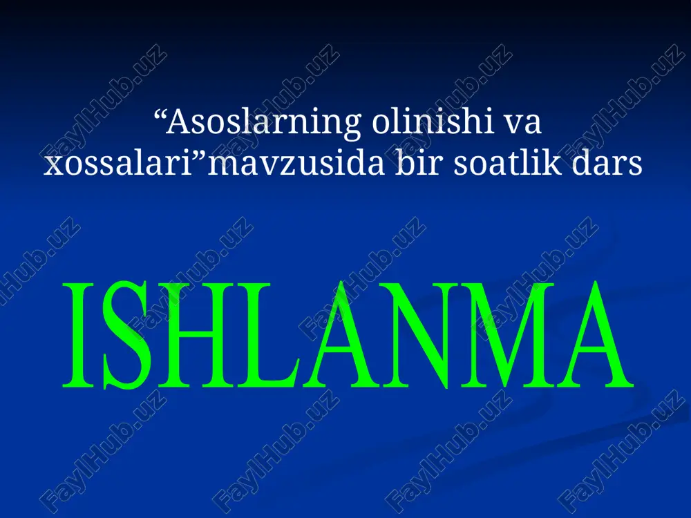 asoslarning olinishi va xossalari mavzusidagi bir soatlik dars — PPTX