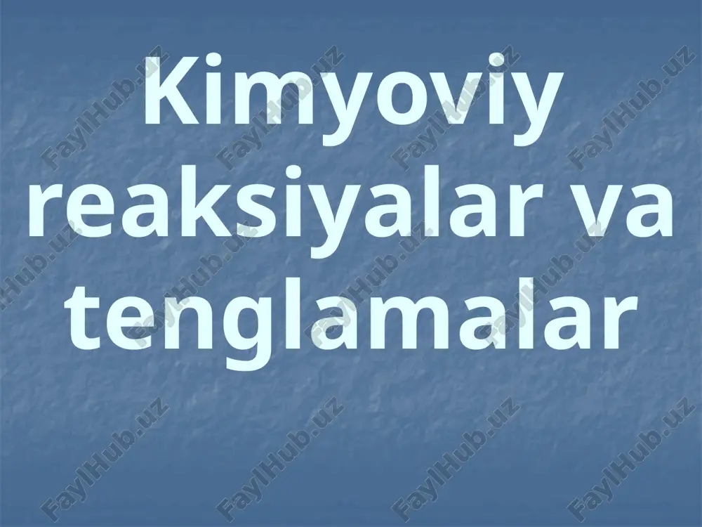 kimyoviy reaksiyalar va tenglamalar — PPTX
