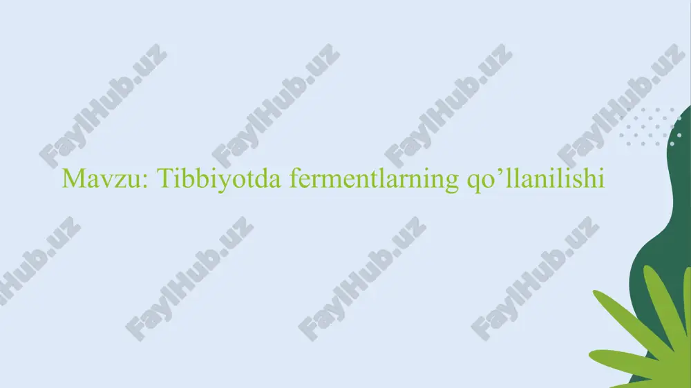 tibbiyotda fermentlarning qo‘llanilishi — PPTX