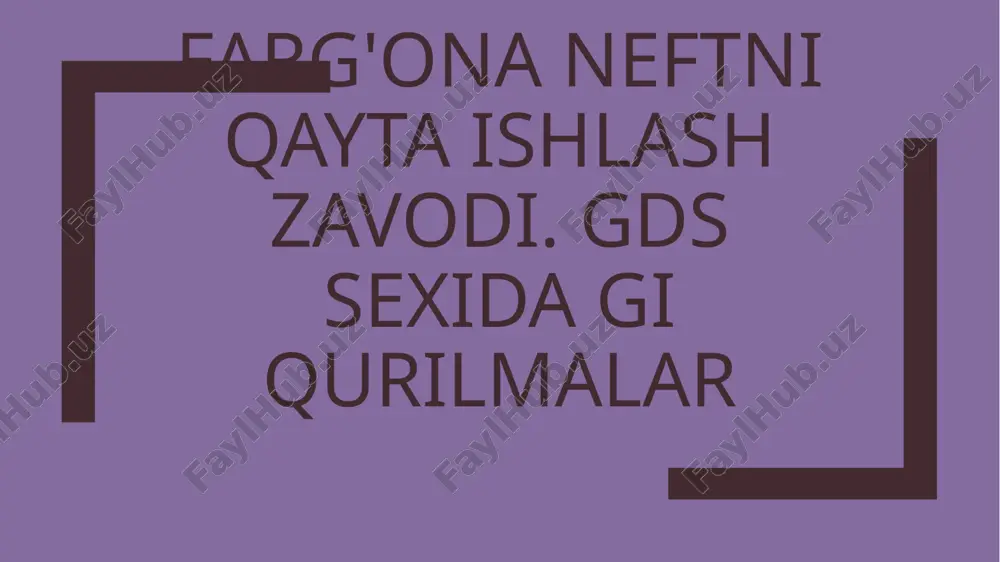 farg'ona neftni qayta ishlash zavodi — PPTX