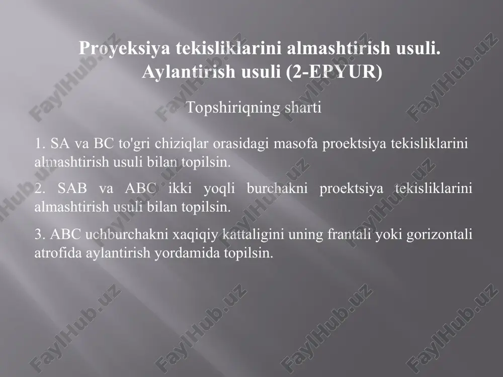 proyeksiya tekisliklarini almashtirish usuli — PPT