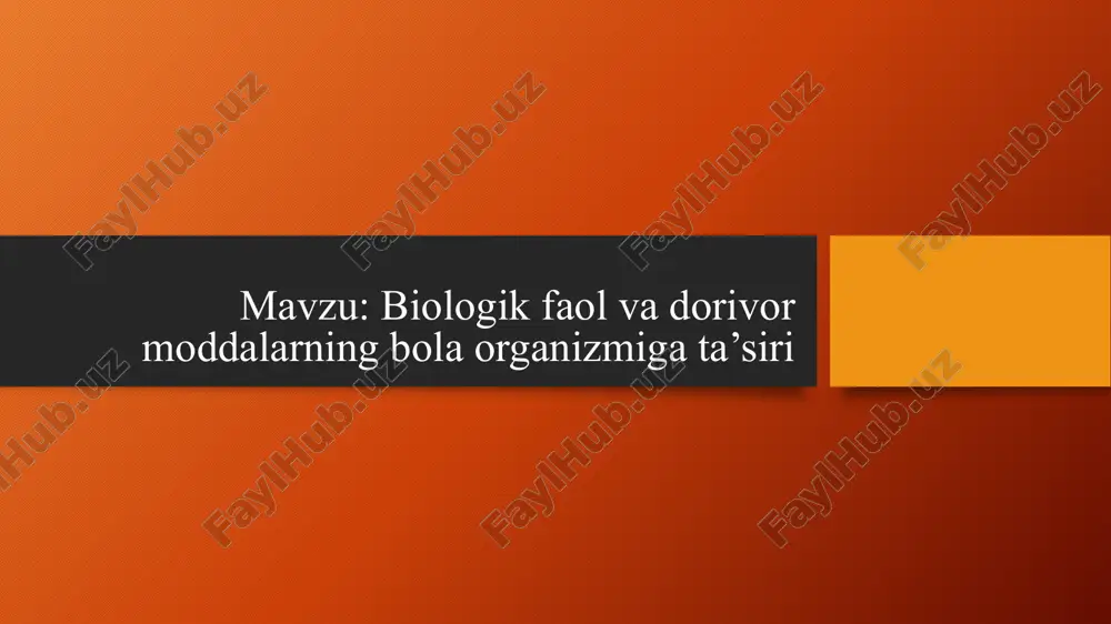 biologik faol va dorivor moddalarning bola organizmiga ta’siri — PPTX