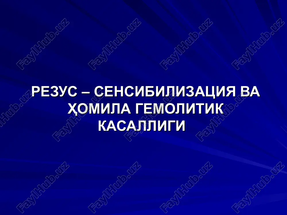 rezus – sensibilizatsiya va homila gemolitik kasalligi — PPT