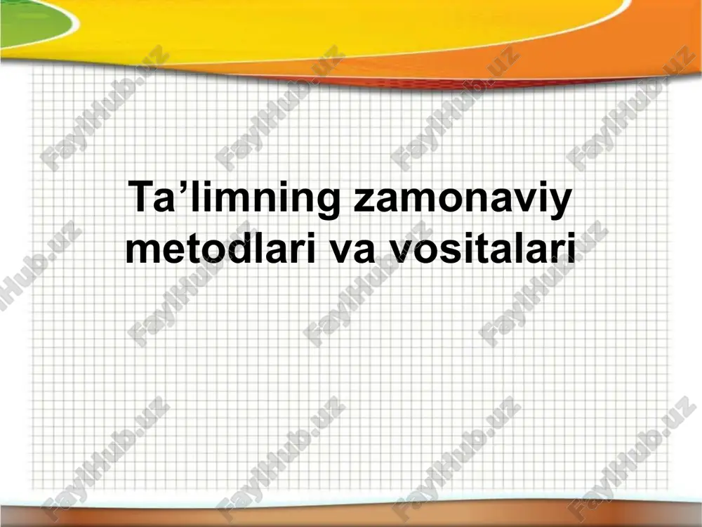 ta’limning zamonaviy metodlari va vositalari — PPT