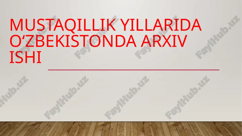 mustaqillik yordamida o'zbekistonda arxiv ishi — PPTX