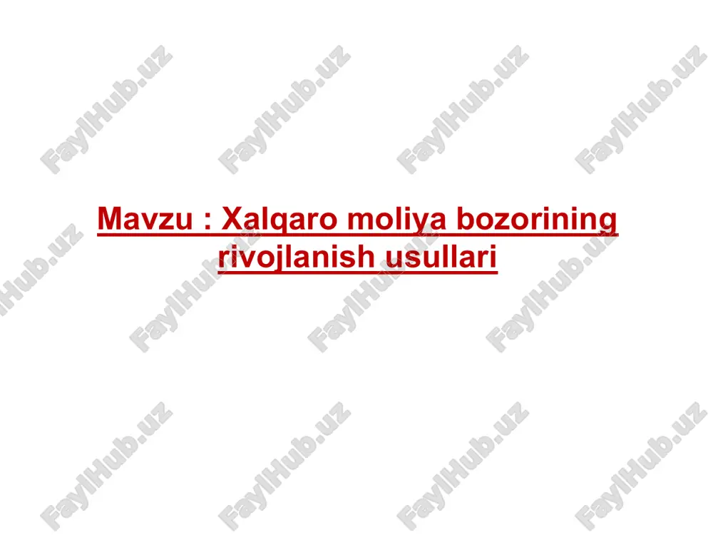 xalqaro moliya bozorining rivojlanish usullari — PPTX
