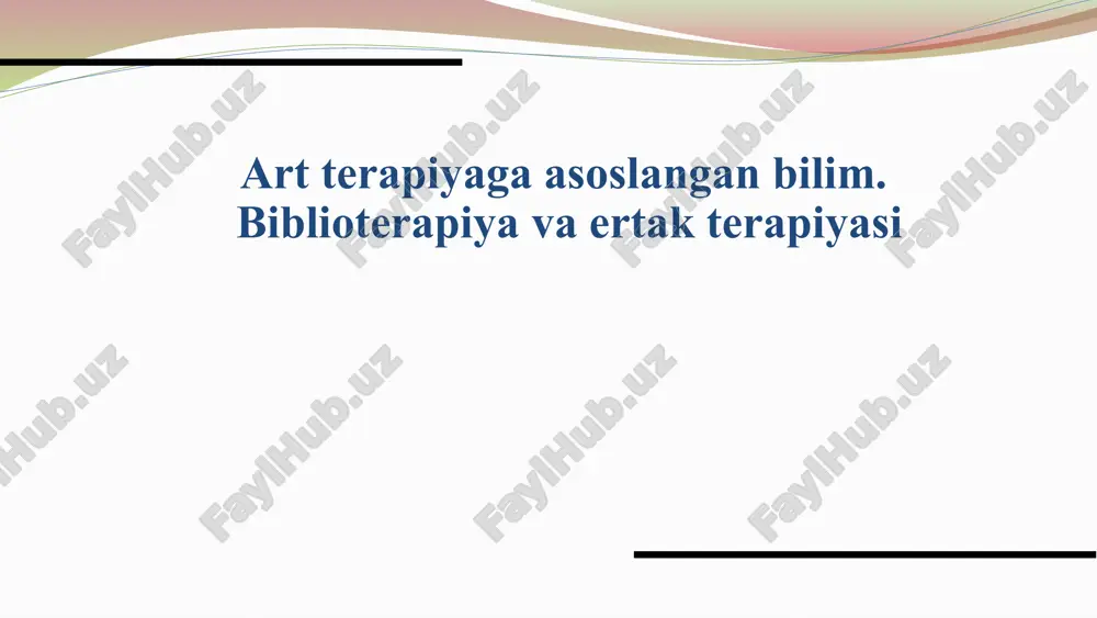 art terapiyaga asoslangan bilim. biblioterapiya va ertak terapiyasi — PPTX