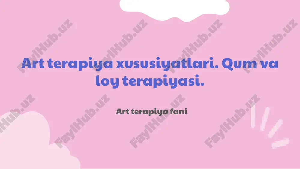 art terapiya xususiyatlari. qum va loy terapiyasi — PPTX