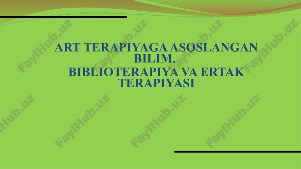 art terapiyaga asoslangan bilim. biblioterapiya va ertak terapiyasi — PPTX