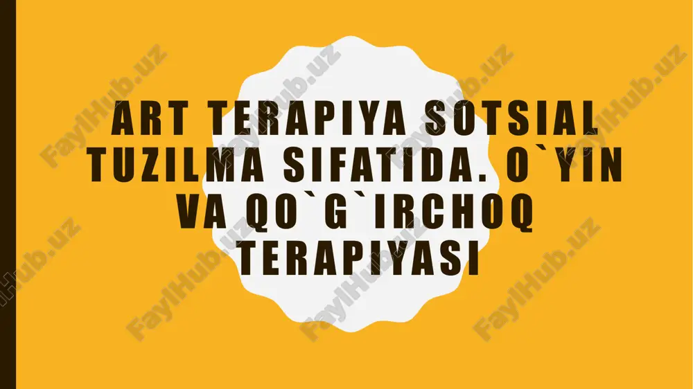 art terapiya sotsial tuzilma sifatida. o`yin va qo`g`irchoq terapiyasi — PPTX