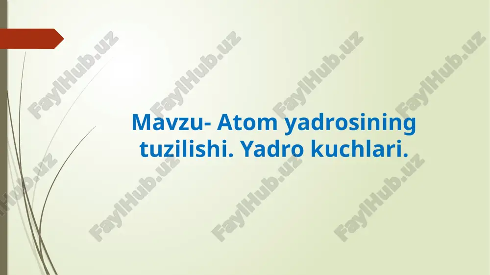 atom yadrosining tuzilishi. yadro kuchlari. — PPTX