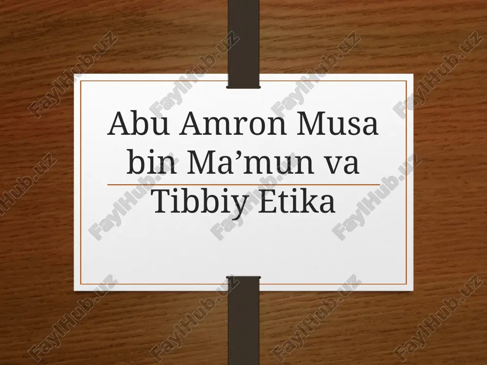 abu amron musa bin ma’mun va tibbiy etika — PPTX