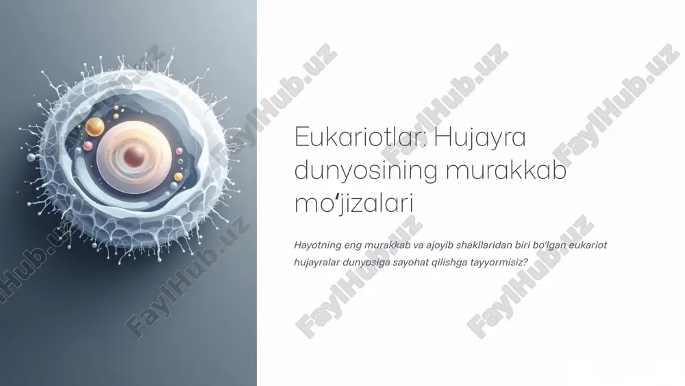 eukariotlar: hujayra dunyosining murakkab moʻjizalari — PPTX