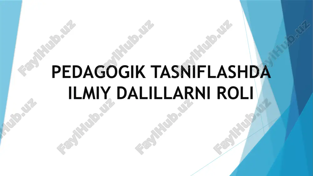 pedagogik tasniflashda ilmiy dalillarni roli — PPTX
