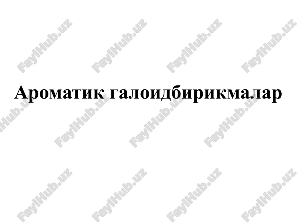 aromatik galoid birikmalar — PPTX