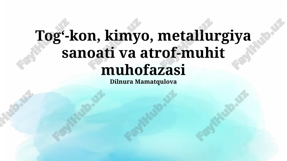 togʻ-kon, kimyo, metallurgiya sanoati va atrof-muhit muhofazasi — PPTX