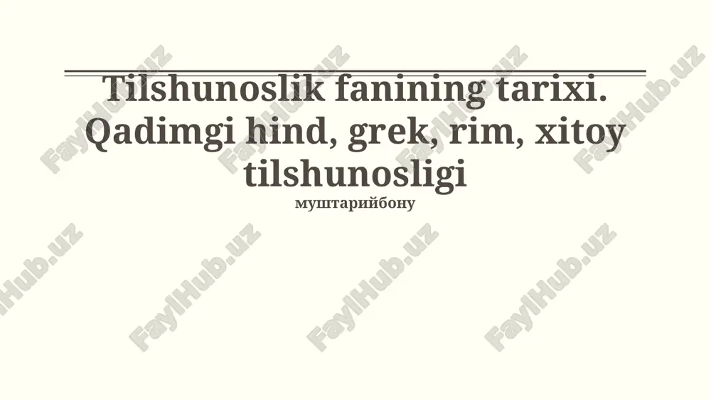 tilshunoslik fanining tarixi. qadimgi hind, grek, rim, xitoy tilshunosligi — PPTX