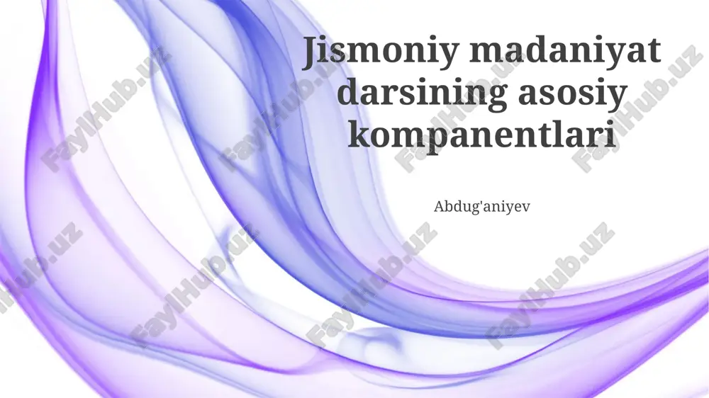 jismoniy madaniyat darsining asosiy kompanentlari — PPTX